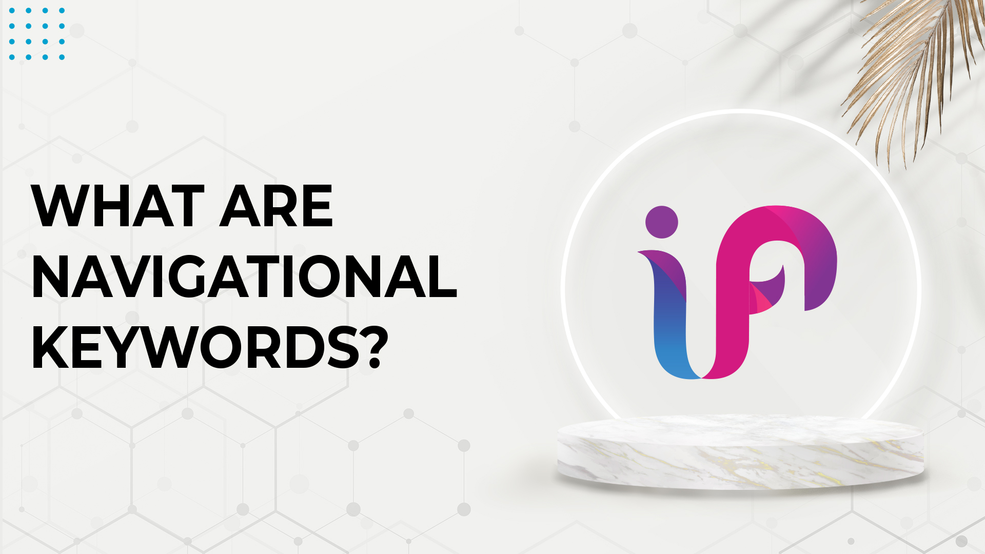 What Are Navigational Keywords – Definition and Examples