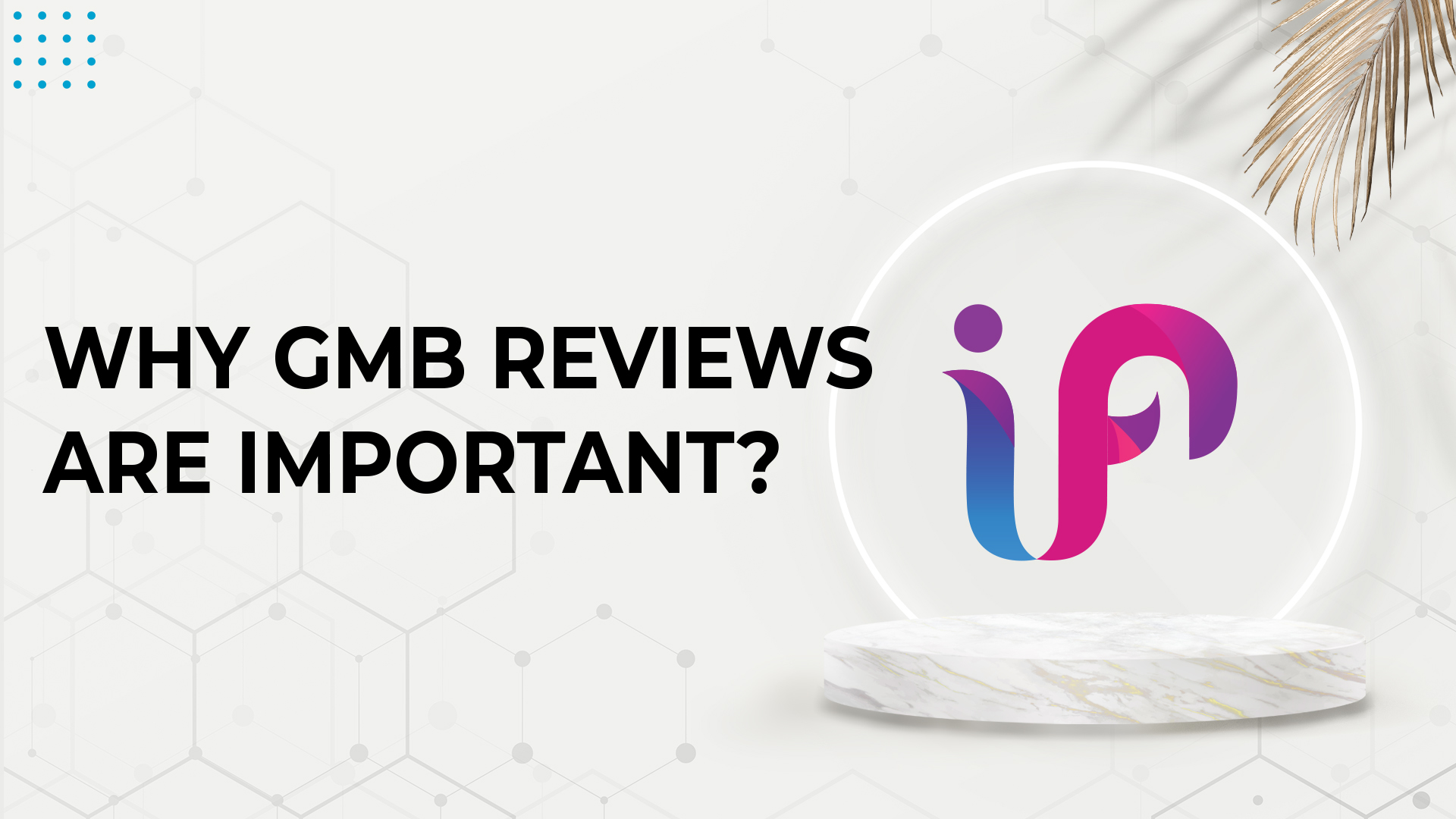 Why Google reviews are important | Google My Business